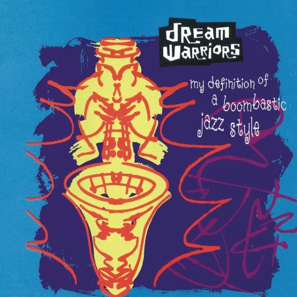 Album Dream Warriors - My Definition Of A Boombastic Jazz Style