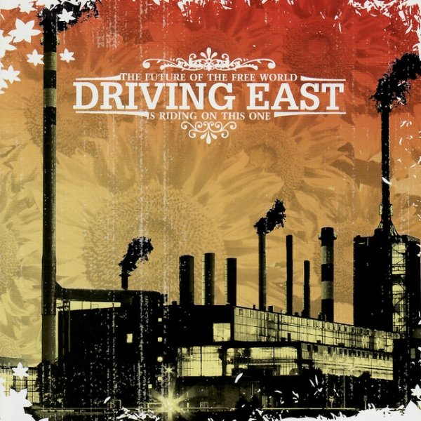 Album Driving East - The Future of the Free World is Riding on This One