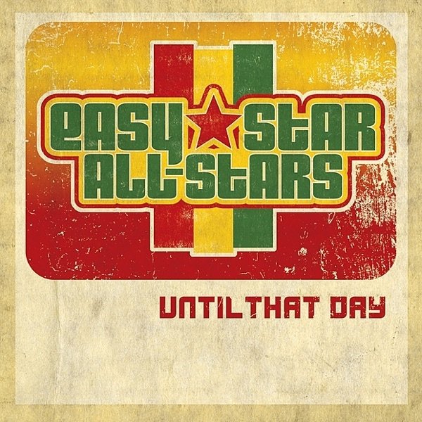 Album Easy Star All-Stars - Until That Day