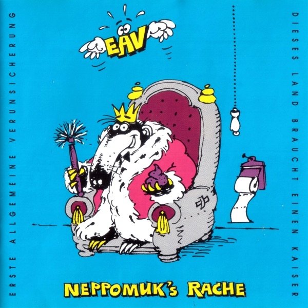 EAV Neppomuk's Rache (Dieses Land braucht einen Kaiser), 1990