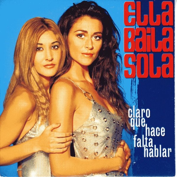 Ella Baila Sola Claro Que Hace Falta Hablar, 2001