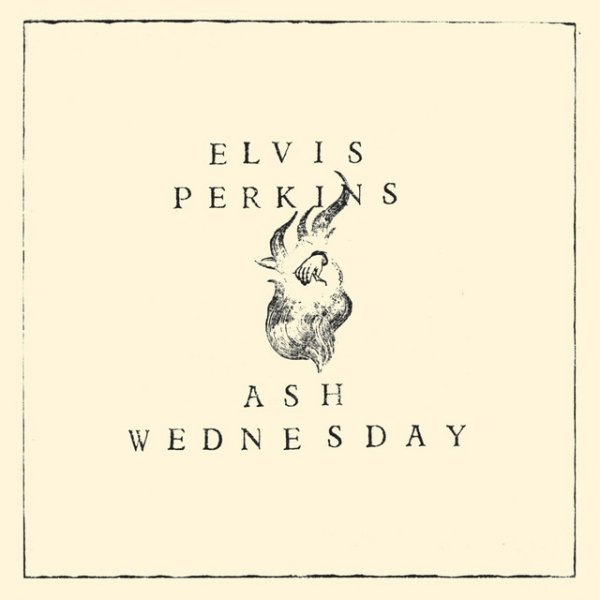 Elvis Perkins Ash Wednesday, 2007