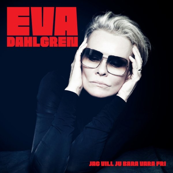 Album Eva Dahlgren - Jag vill ju bara vara fri