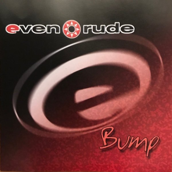 Album Even Rude - Bump