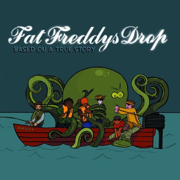 Fat Freddy's Drop Based on a True Story, 2005