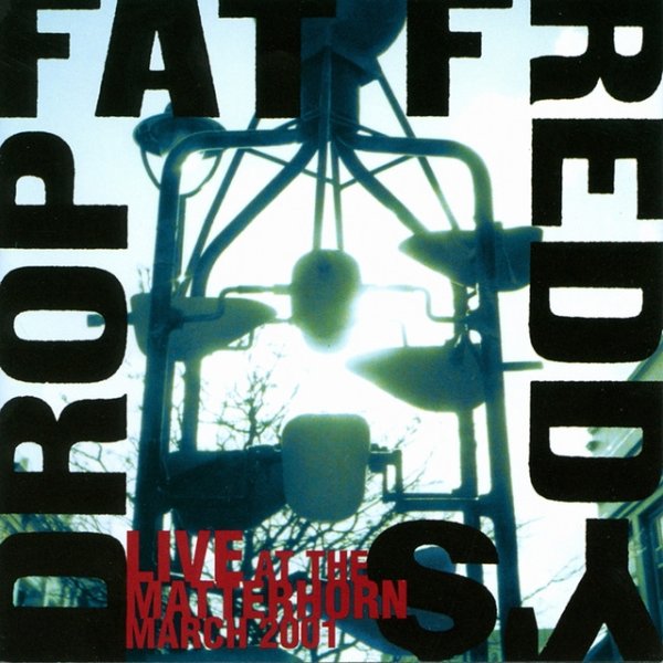 Fat Freddy's Drop Live at the Matterhorn, 2001