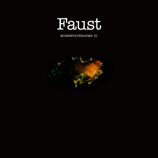 Album Faust - Momentaufnahme III