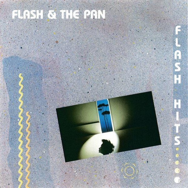 Album Flash and the Pan - Flash Hits