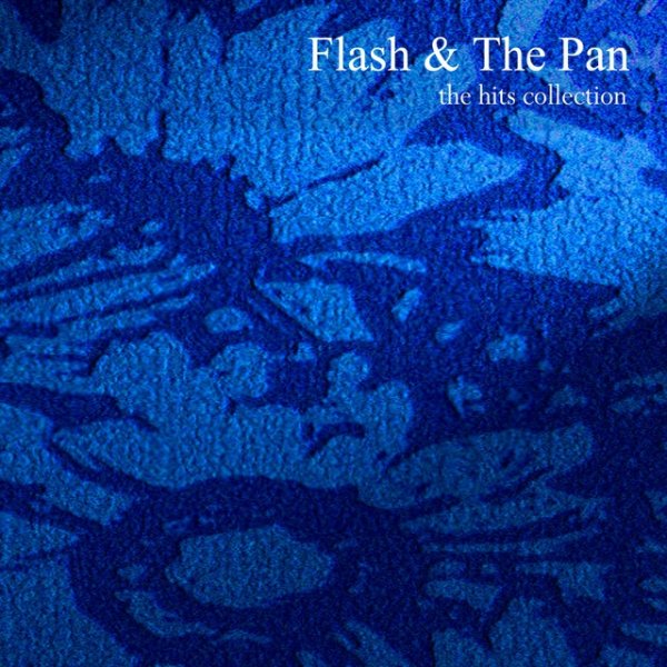 Flash and the Pan The Hits Collection, 2006