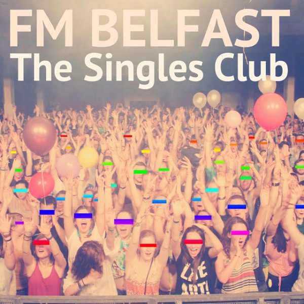 FM Belfast The Singles Club, 2013