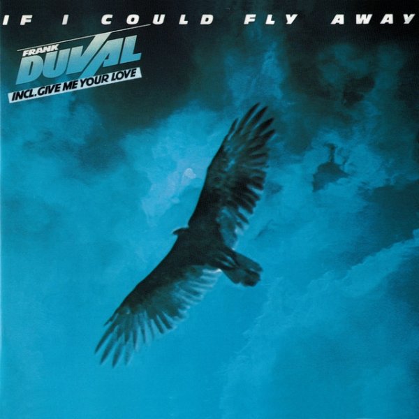 Frank Duval If I Could Fly Away, 1983