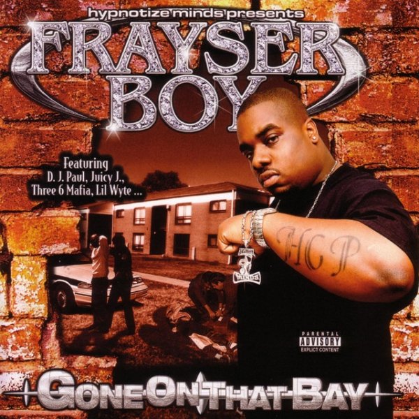 Frayser Boy Gone On That Bay, 2003