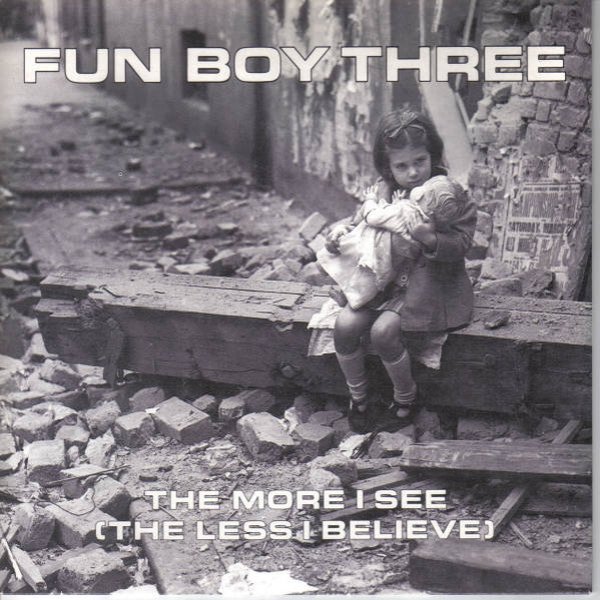 Album Fun Boy Three - The More I See (The Less I Believe)