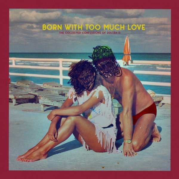 Born With Too Much Love - album