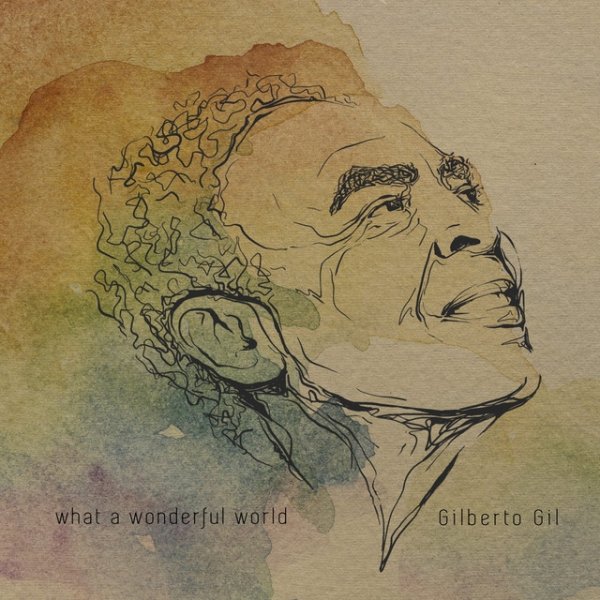 Gilberto Gil What a Wonderful World, 2018