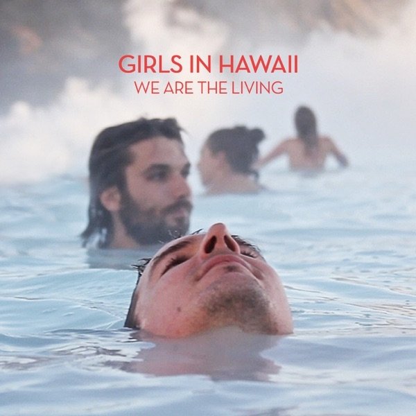 Girls in Hawaii We Are the Living, 2014