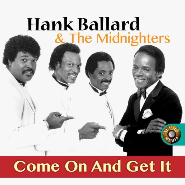 Hank Ballard & The Midnighters Come on and Get It, 2013