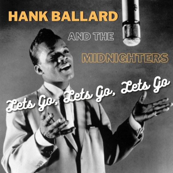 Hank Ballard & The Midnighters Let's Go, Let's Go, Let's Go, 2021