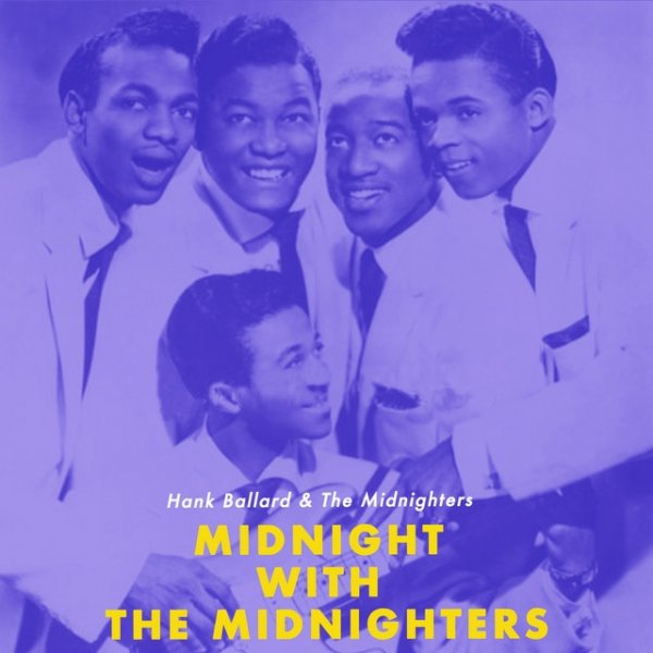 Hank Ballard & The Midnighters Midnight with The Midnighters, 2022