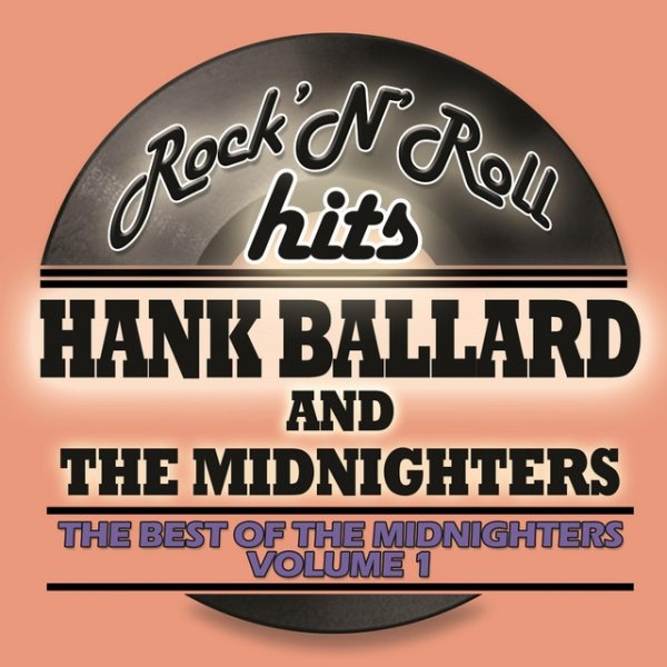 Hank Ballard & The Midnighters The Best of The Midnighters, Vol. 1, 2019