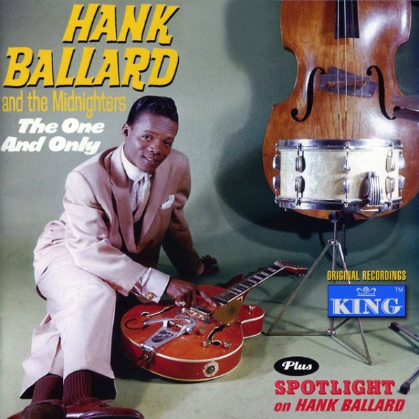 Album Hank Ballard & The Midnighters - The One And Only - Plus Spotlight On Hank Ballard