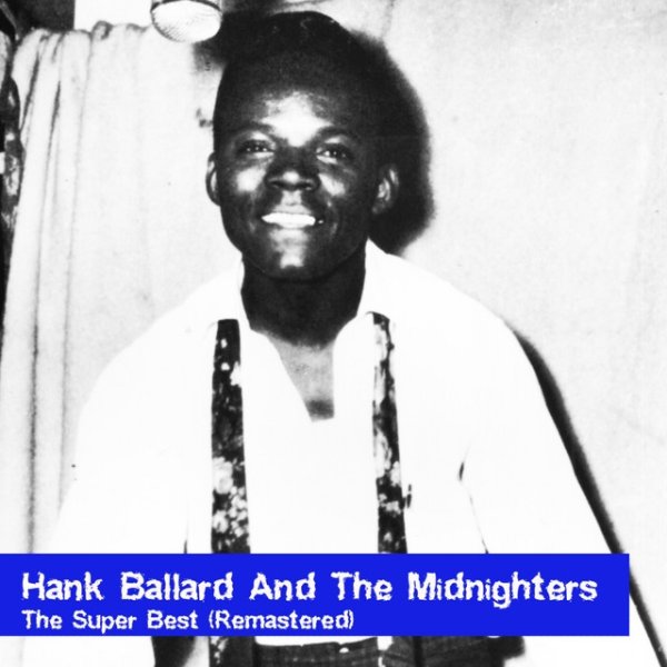 Hank Ballard & The Midnighters The Super Best, 2011