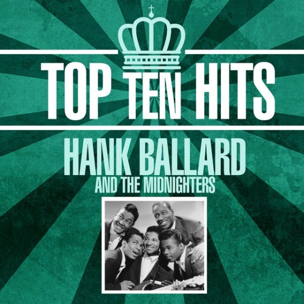 Hank Ballard & The Midnighters Top 10 Hits, 2021