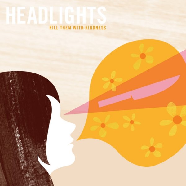 Headlights Kill Them with Kindness, 2006