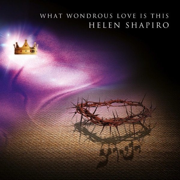 Helen Shapiro What Wondrous Love Is This, 2010