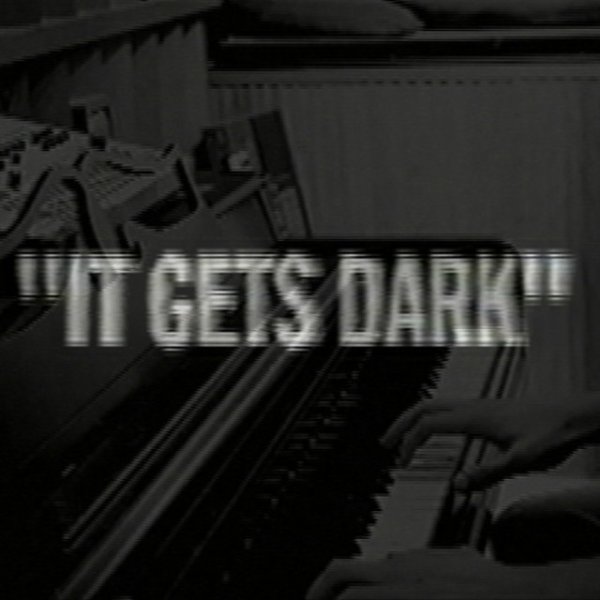 It Gets Dark Album 