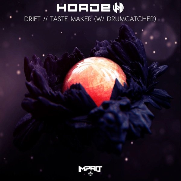 Horde Drift / Taste Maker (w/ Drumcatcher), 2019