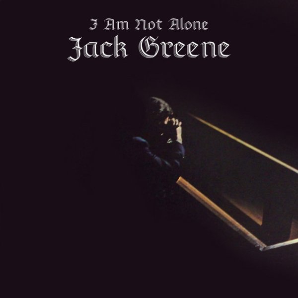 Jack Greene I Am Not Alone, 1970