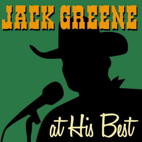 Jack Greene Jack Greene at His Best, 2013