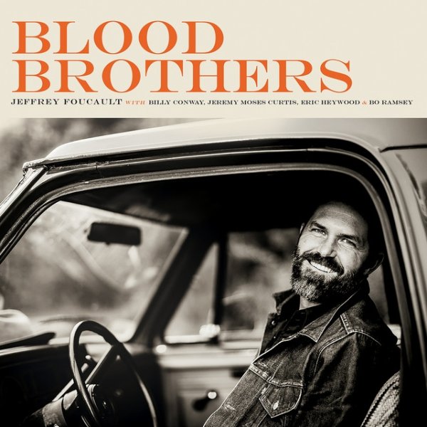 Jeffrey Foucault Blood Brothers, 2018