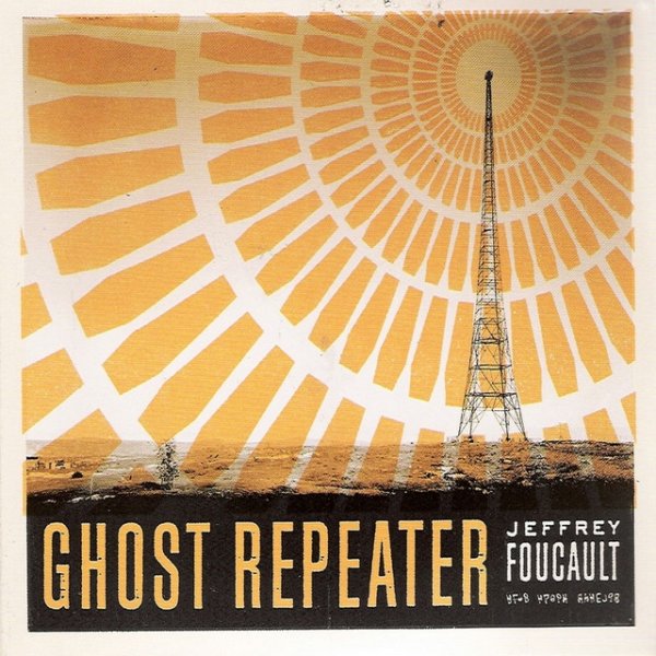 Album Jeffrey Foucault - Ghost Repeater