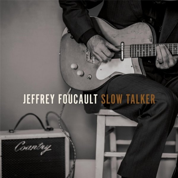 Album Jeffrey Foucault - Slow Talker