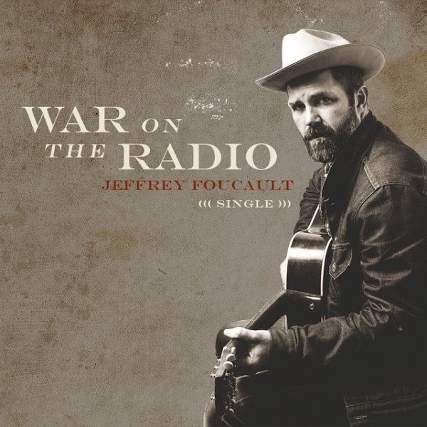 Jeffrey Foucault War on the Radio, 2018