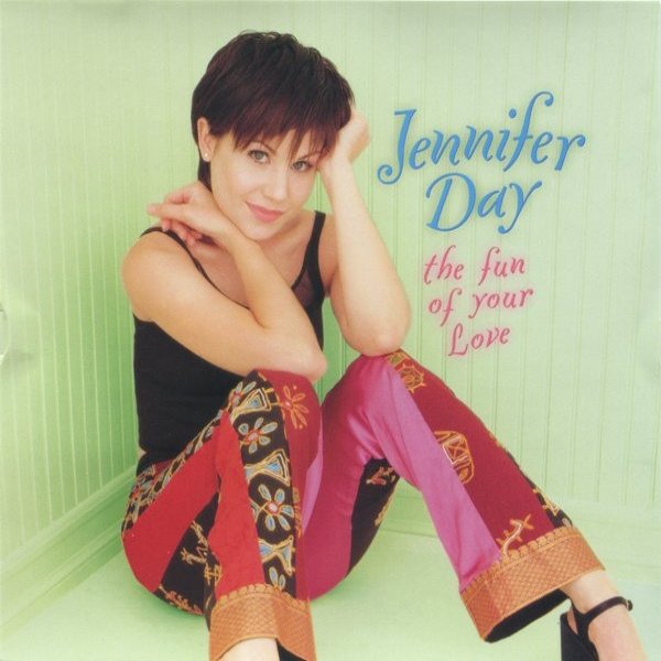 Album Jennifer Day - The Fun Of Your Love