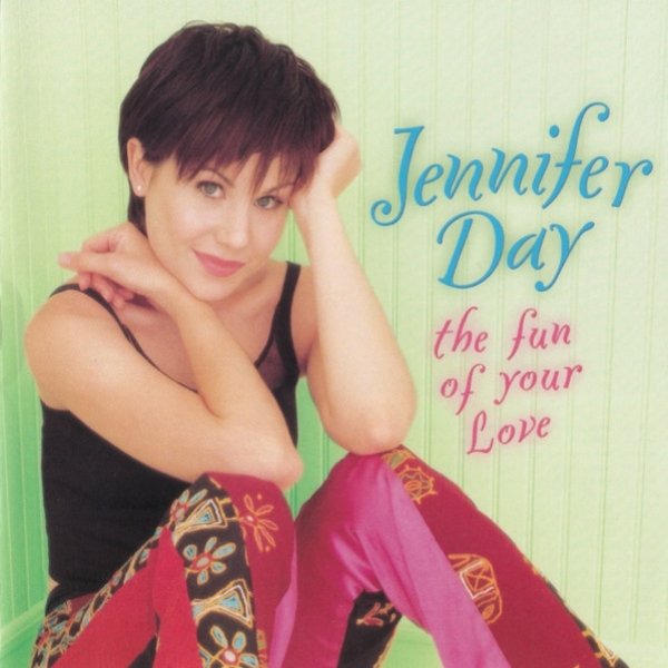 Jennifer Day The Fun Of Your Love, 1999