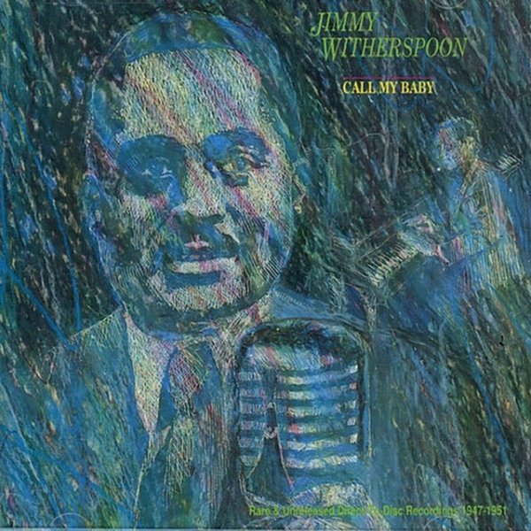 Jimmy Witherspoon Call My Baby, 1991