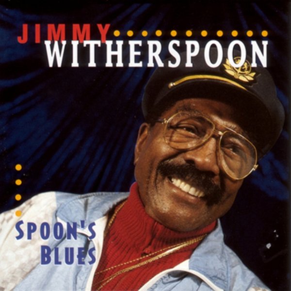 Jimmy Witherspoon Spoon's Blues, 1995