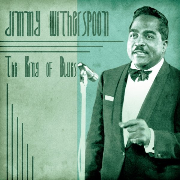 Jimmy Witherspoon The King of Blues, 2020