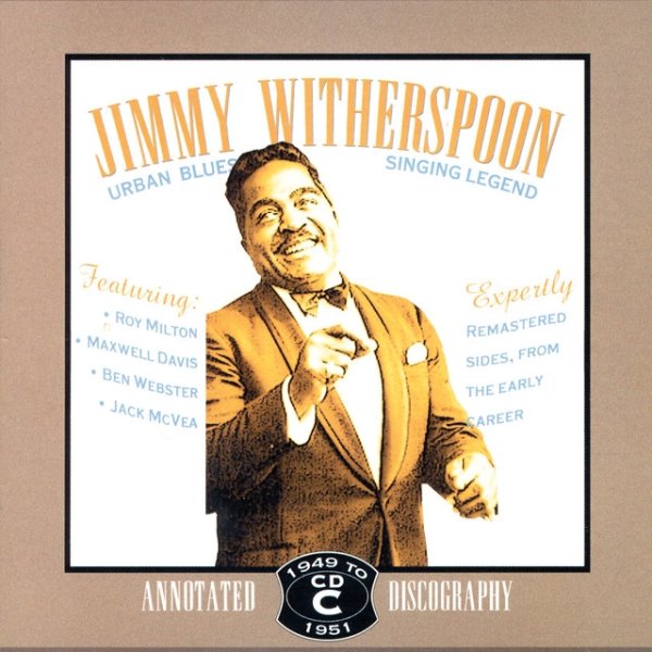 Jimmy Witherspoon Urban Blues Singing Legend 1949-1951, 2006