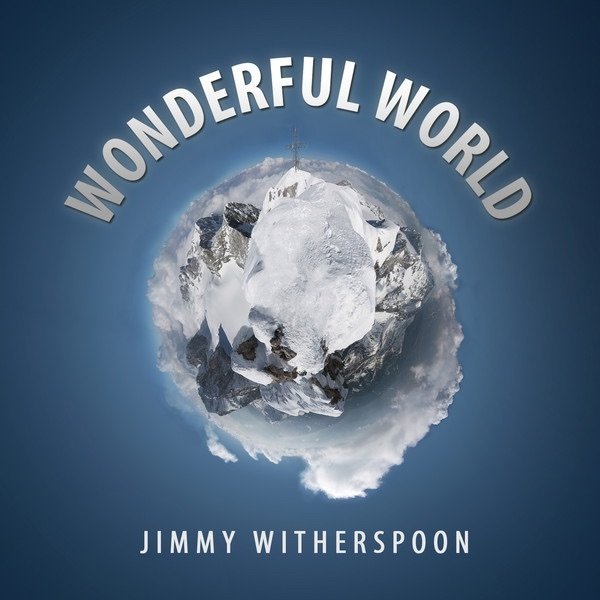 Jimmy Witherspoon Wonderful World, 2008