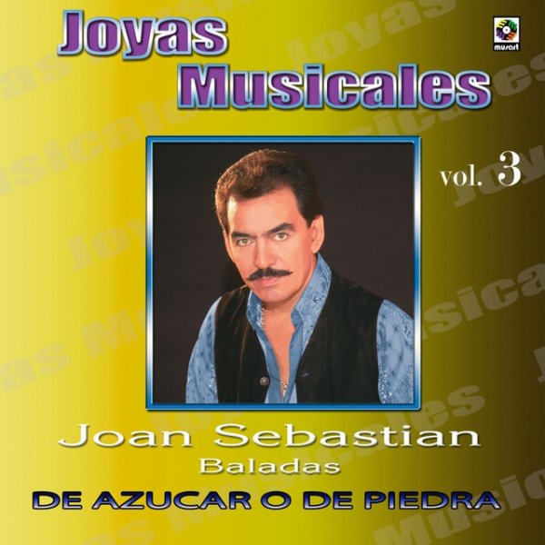 Joyas Musicales: Baladas, Vol. 3 – De Azúcar O De Piedra Album 