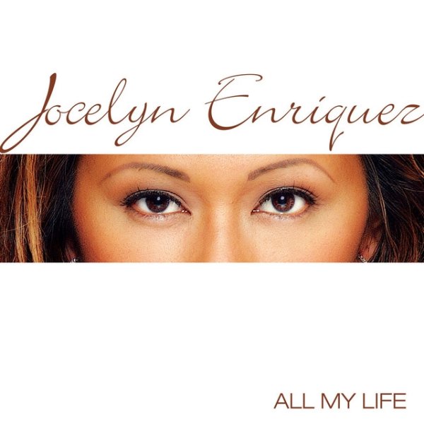 Jocelyn Enriquez All My Life, 2003