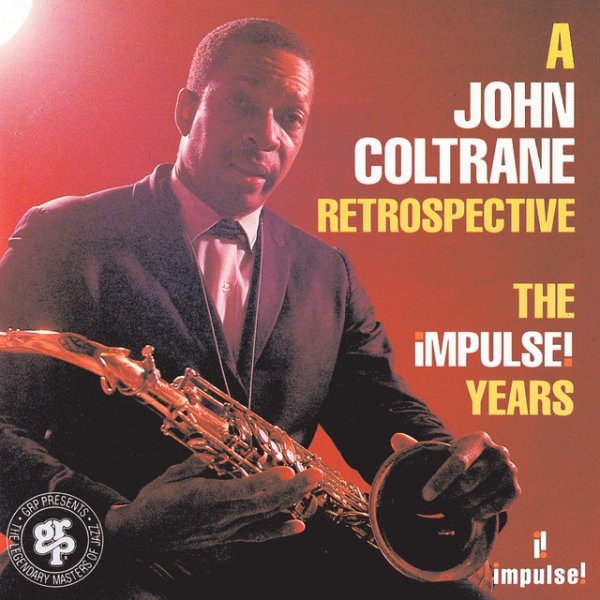 A John Coltrane Retrospective: The Impulse Years Album 