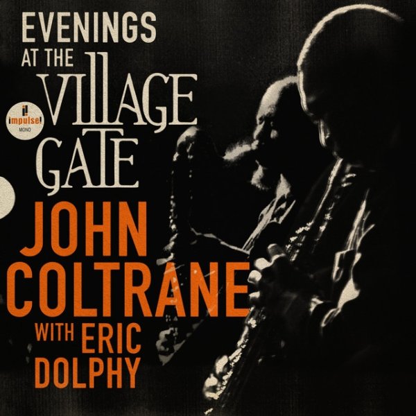 John Coltrane Evenings At The Village Gate: John Coltrane with Eric Dolphy, 2023