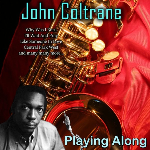 John Coltrane Playing Along, 2016