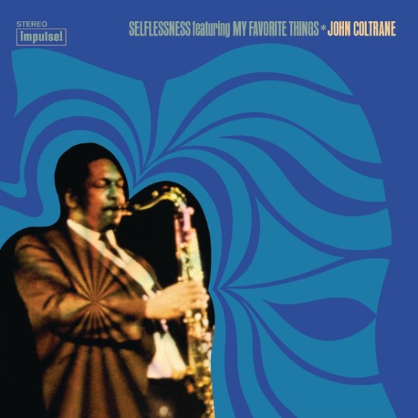 John Coltrane Selflessness Featuring My Favorite Things, 1969